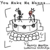 Harris Martin - You Make Me Wanna... (feat. LaMarcus Eldridge) - Single